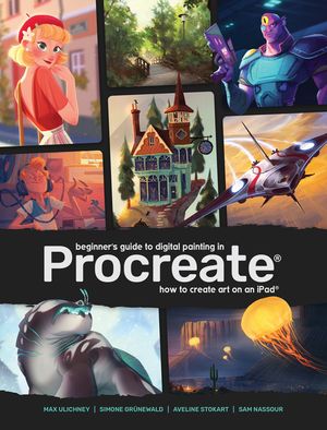 Beginner's Guide to Digital Painting in Procreate: How to Create Art on an Ipad(r) image number 0