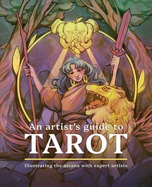 An Artist's Guide to Tarot: Illustrating the Arcana with Expert Artists image number 0
