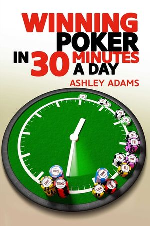 Winning Poker in 30 Minutes a Day image number 0