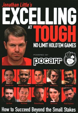 Jonathan Little's Excelling at Tough No-Limit Hold'em Games: How to Succeed Beyond the Small Stakes image number 0