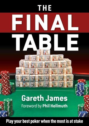 The Final Table: Play Your Best Poker When It Matters Most image number 0