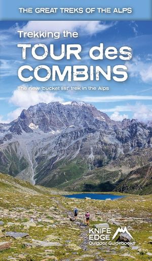 Trekking the Tour Des Combins: Two-Way Guide: 1:40k Mapping; 10 Different Itineraries image number 0