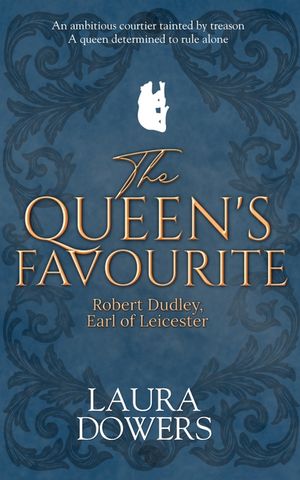 The Queen's Favourite: Robert Dudley, Earl of Leicester image number 0