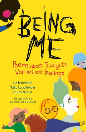 Being Me: Poems about Thoughts, Worries and Feelings image number 0