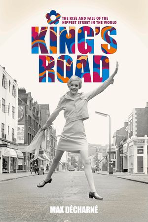 King's Road: The Rise and Fall of the Hippest Street in the World image number 0