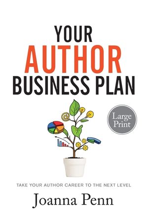 Your Author Business Plan Large Print: Take Your Author Career To The Next Level image number 0