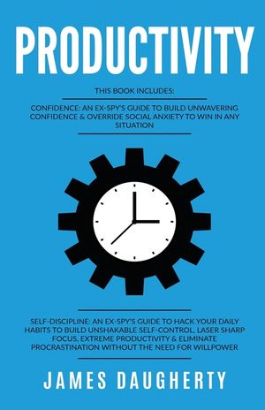 Productivity: This Book Includes - Confidence An Ex-SPY's Guide, Self-Discipline An Ex-SPY's Guide image number 0