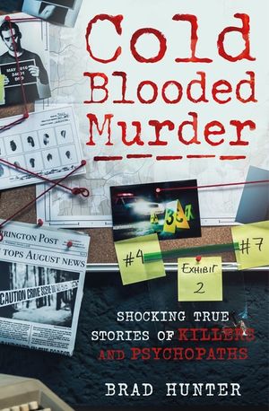 Cold Blooded Murder: Shocking True Stories of Killers and Psychopaths image number 0