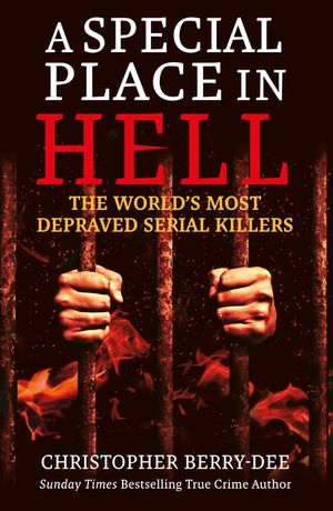A Special Place in Hell: The World's Most Depraved Serial Killers image number 0