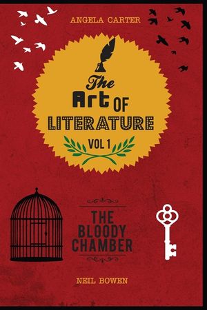 The Art of Literature, Volume 1: A Critical Guide to Angela Carter's The Bloody Chamber image number 0