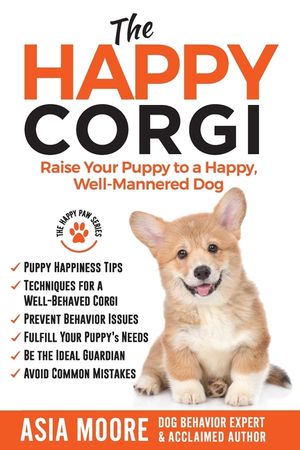 The Happy Corgi: Raise Your Puppy to a Happy, Well-Mannered Dog image number 0