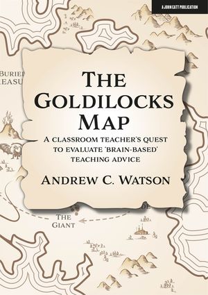 The Goldilocks Map: A Classroom Teacher's Quest to Evaluate 'Brain-Based' Teaching Advice image number 0
