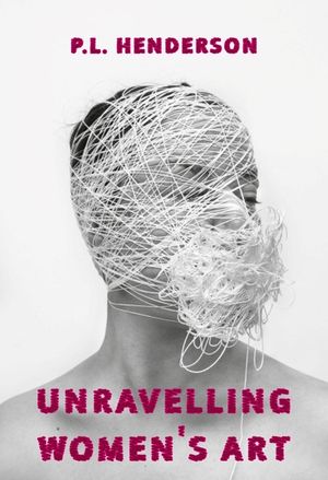 Unravelling Women's Art: Creators, Rebels, & Innovators in Textile Arts image number 0