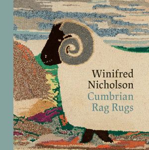 Winifred Nicholson: Cumbrian Rag Rugs image number 0