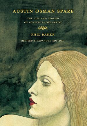 Austin Osman Spare, Revised Edition: The Life and Legend of London's Lost Artist image number 0