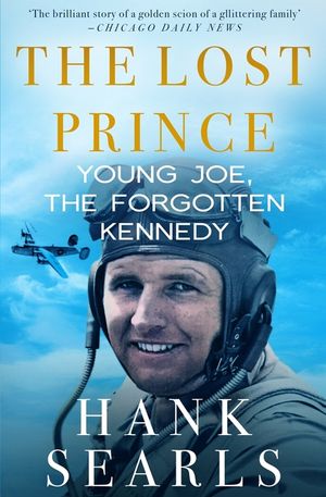 The Lost Prince: Young Joe, the Forgotten Kennedy image number 0