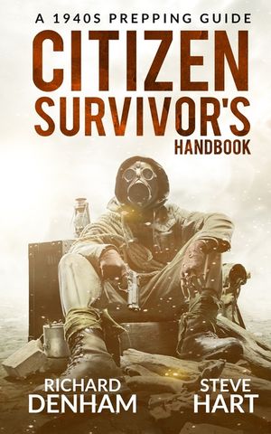 Citizen Survivor's Handbook: A 1940s Prepping Guide image number 0