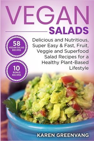 Vegan Salads: Delicious and Nutritious, Super Easy & Fast, Fruit, Veggie and Superfood Salad Recipes for a Healthy Plant-Based Lifes image number 0