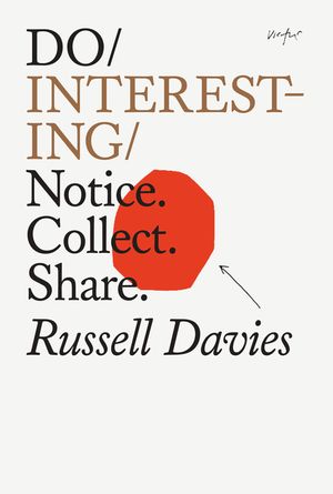 Do Interesting: Notice. Collect. Connect. image number 0