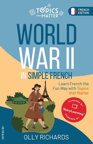World War II in Simple French: Learn French the Fun Way with Topics that Matter image number 0