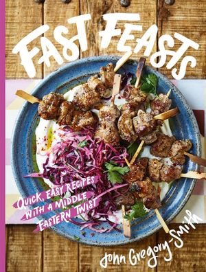 Fast Feasts: Quick, Easy Recipes with a Middle-Eastern Twist image number 0