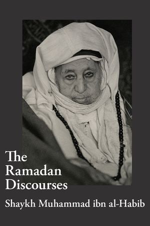 The Ramadan Discourses of Shaykh Muhammad ibn al-Habib image number 0