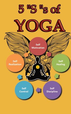 5 "S" of yoga: A Yoga book for adults to learn about 5 "S" s of yoga - Self-discipline, Self-control, Self-motivation, Self-healing a image number 0