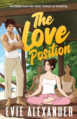 The Love Position: A Forbidden Love, Forced Proximity, Steamy Romantic Comedy image number 0