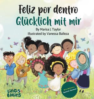 Feliz por dentro / Gl&uuml;cklich mit mir: Ein zweisprachiges Kinderbuch Spanisch Deutsch/un libro biling&uuml;e para ni&ntilde;os espa&ntilde;ol aleman image number 0