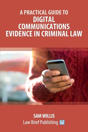 A Practical Guide to Digital Communications Evidence in Criminal Law image number 0