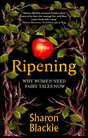 Ripening: Why Women Need Fairytales Now image number 0