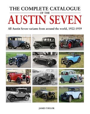 The Complete Catalogue of the Austin Seven: All Austin Seven Variants from Around the World, 1922-1939 image number 0