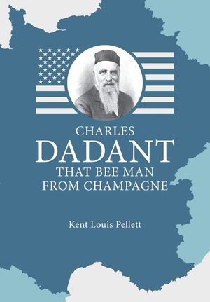 Charles Dadant - That Bee Man from Champagne image number 0