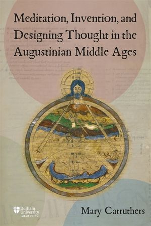 Meditation, Invention, and Designing Thought in the Augustinian Middle Ages image number 0