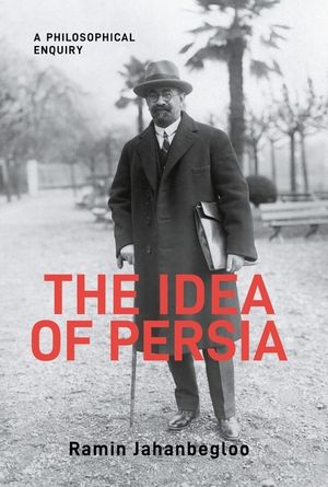 The Idea of Persia: A Philosophical Inquiry image number 0