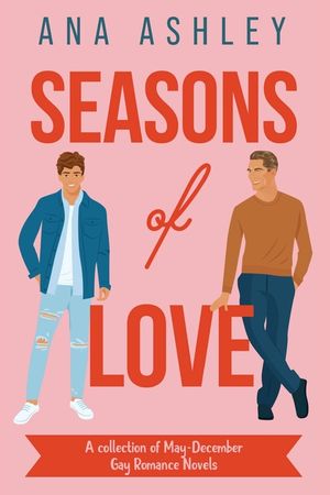 Seasons of Love: A Collection of May-December Gay Romance Novels image number 0