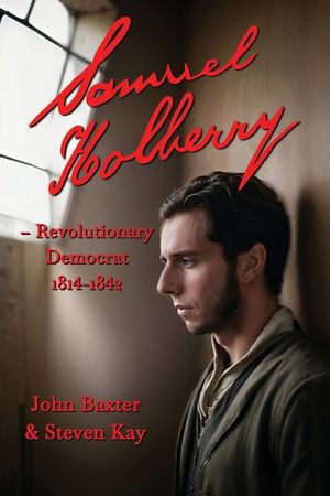 Samuel Holberry: Revolutionary Democrat 1814-42 image number 0