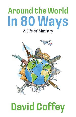 Around the World in 80 Ways: A Life of Ministry image number 0