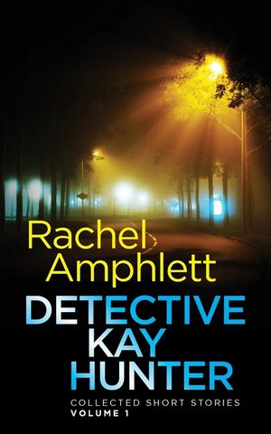 Detective Kay Hunter - Collected Short Stories Volume 1 image number 0