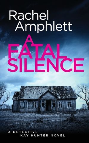 A Fatal Silence: A Detective Kay Hunter crime thriller image number 0
