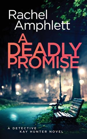 A Deadly Promise: A Detective Kay Hunter crime thriller image number 0