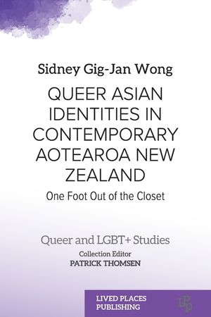 Queer Asian Identities in Contemporary Aotearoa New Zealand: One Foot Out of the Closet image number 0