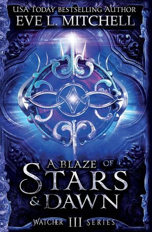 A Blaze of Stars & Dawn: The Watcher Series (Book 3) image number 0
