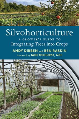 Silvohorticulture: A Grower's Guide to Integrating Trees Into Crops image number 0
