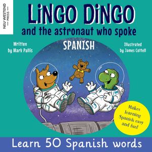 Lingo Dingo and the astronaut who spoke Spanish: Learn Spanish for kids; bilingual Spanish and English books for kids and children image number 0