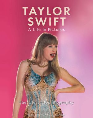 Taylor Swift - A Life in Pictures: The Illustrated Biography image number 0