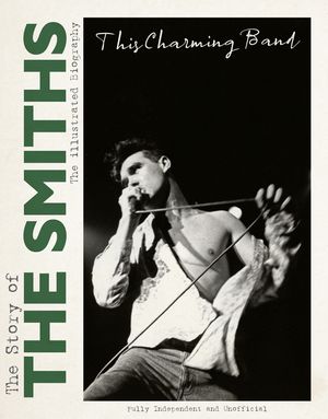 This Charming Band: The Story of the Smiths image number 0