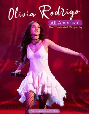 Olivia Rodrigo - All American: The Illustrated Biography image number 0