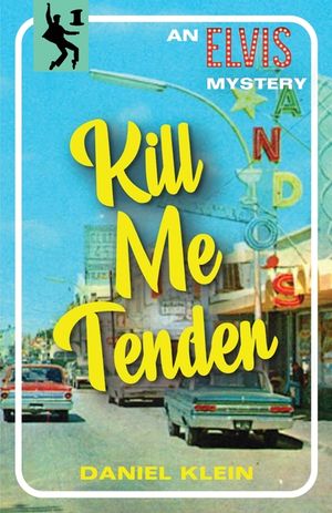 Kill Me Tender: An Elvis Mystery image number 0