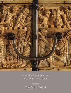 Wyvern Collection: Objects in Focus: The Baird Casket Vol I image number 0